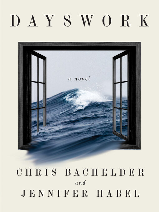 Title details for Dayswork by Chris Bachelder - Wait list